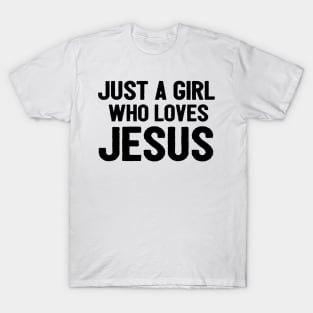 Jesus A Girl Who Loves Jesus T-Shirt